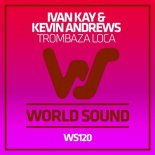 Kevin Andrews & Ivan Kay - Trombaza Loca (Original Mix)