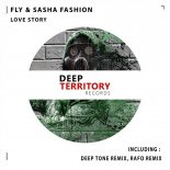 FLY, Sasha Fashion - Love Story (Deep Tone Remix)