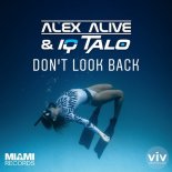 Alex Alive & IQ-Talo - Don\'t Look Back (Original Mix)