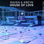 Raven & Kreyn - House Of Love