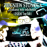 Zbigniew Stonoga - Łukasz, nie odchodź (PuXoN Trap Edit)