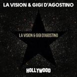 LA Vision & Gigi D\'Agostino - Hollywood (fkp Bootleg)