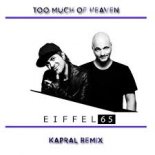 Eiffel 65 - Too Much Of Heaven (Kapral Radio Remix)