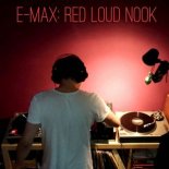 E-Max - Red Loud Nook Vol. 1