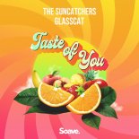 The Suncatchers & glasscat - Taste Of You (Original Mix)
