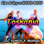 Kizo & Qry X SOUND BASS - TOSKANIA (DJ KondiX X Mashup)