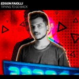 Edson Faiolli - Trying To Go Back (Extended Mix)