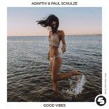 Adaptiv, Paul Schulze - Good Vibes (Original Mix)