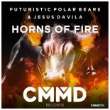 Futuristic Polar Bears, Jesús Dávila - Horns Of Fire (Original Mix)