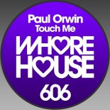 Paul Orwin - Touch Me (Original Mix)