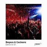 BOYSCO & COCINERO - Dance To  21 (Radio Edit)