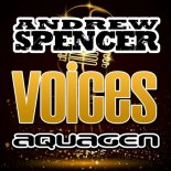 Andrew Spencer & Aquagen - Voices (Extended Mix)