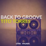 Tito Torres - Back To Groove (Original Mix)