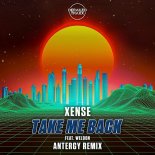 Xense ft. Weldon - Take Me Back (Antergy Extended Remix)