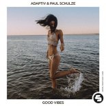 Adaptiv & Paul Schulze - Good Vibes (Original Club Mix)