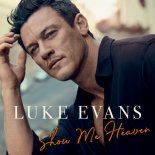 LUKE EVANS - Show Me Heaven (Radio Edit)