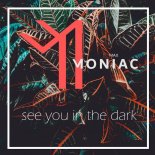 Max Moniac - See You In The Dark (Radio Edit)