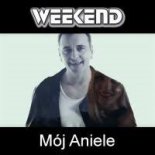Weekend - Mój Aniele ( Vaan G Bootleg)