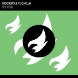 ROCKETSDJ & Tuchilla - To You