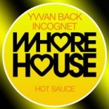 Incognet, Yvvan Back - Hot Sauce (Original Mix)