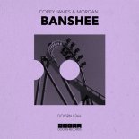 Corey James & MorganJ - Banshee (Extended Mix)