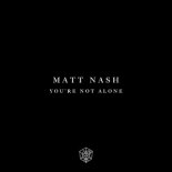 Matt Nash - You\'re Not Alone (Extended Mix)