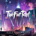 TheFatRat & Alexa - Rule The World (Original Mix)