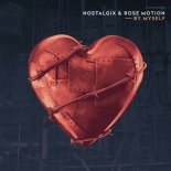 Nostalgix & Rose Motion - By Myself (Original Mix)