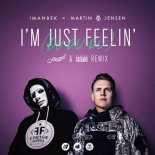 Martin Jensen, Imanbek - I\'m Just Feelin\' (Du Du Du) (HUGEL & Damien N-Drix Extended Mix)