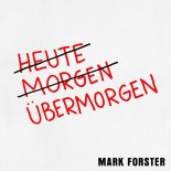 Mark Forster - Übermorgen (Radio Edit)