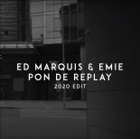 Ed Marquis & Emie - Pon De Replay (2020 Edit)