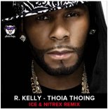 R. Kelly - Thoia Thoing (Ice & Nitrex Remix)