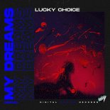 Lucky Choice - My Dreams (Original Mix)