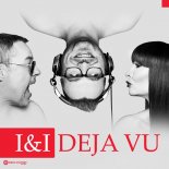 I&I - Deja Vu (Radio Edit)