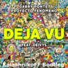 Gabry Ponte, Proyecto Fenomeno feat. Deivys - Déjà Vu (KalashnikoFF Bootleg)