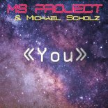 Ms Project & Michael Scholz - YOU (Radio Edit)