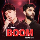 LAY ZHANG & R3HAB - BOOM (R3HAB Remix)