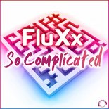 Fluxx - So Complicated (Extended Mix)