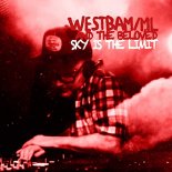 Westbam x ML & The Beloved - Sky Is the Limit (Edit)