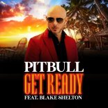 Pitbull feat. Blake Shelton - Get Ready (Timur Smirnov Mashup)