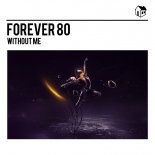 Forever 80 - Without Me (Extended Mix)