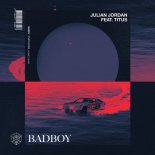 Julian Jordan feat. TITUS - Badboy (Extended Mix)