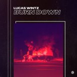 Lucas Wintz - Burn Down (Original Mix)