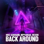 Mike Gudmann, Nippandab, Medon - Back Around