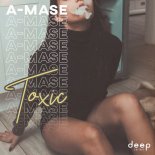 A-mase - Toxic (Original Mix)