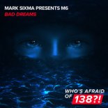 Mark Sixma, M6 - Bad Dreams (Extended Mix)