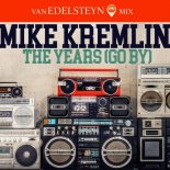 Mike Kremlin - The Years (Go By) (Van Edelsteyn Mix)