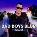 Bad Boys Blue - Killers (Radio Edit)