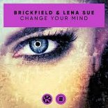 BRICKFIELD & LENA SUE - Change Your Mind (Extended Mix)