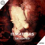 Delighted - It Matters (Streaming Mix)